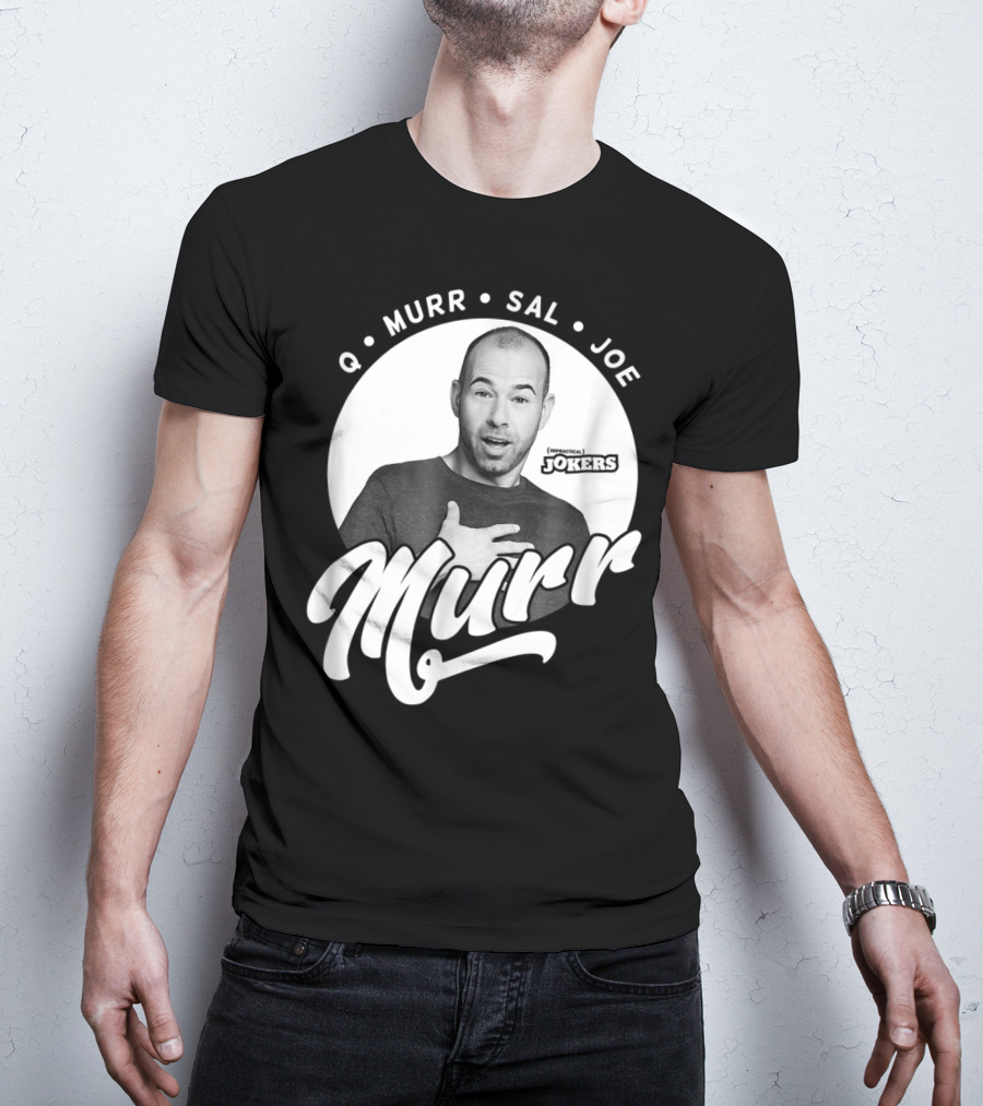 Q Murr Sal Joe Impractical Jokers Murr T-Shirt