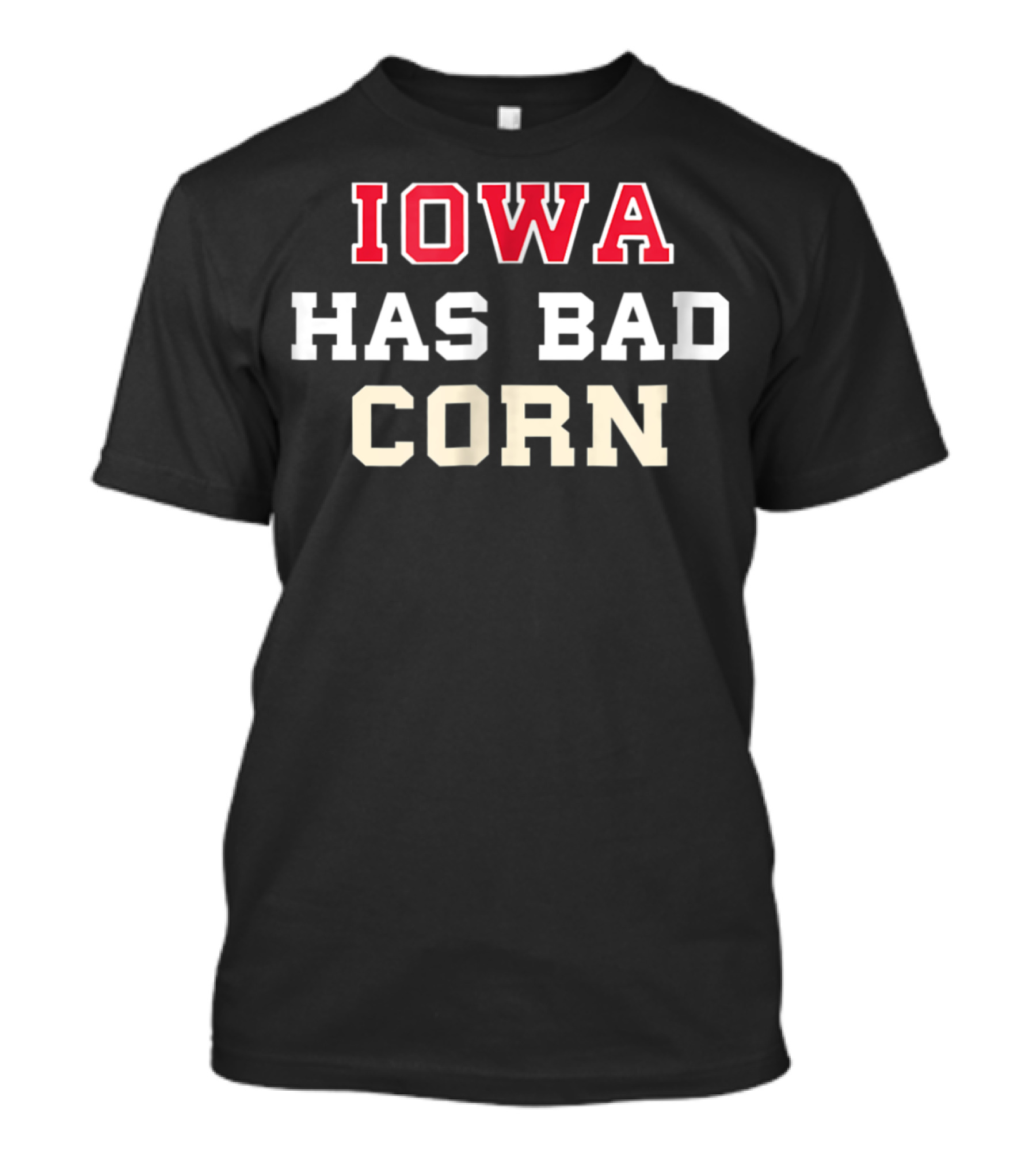 Iowa Has Bad Corn Nebraska Is Better T-Shirt
