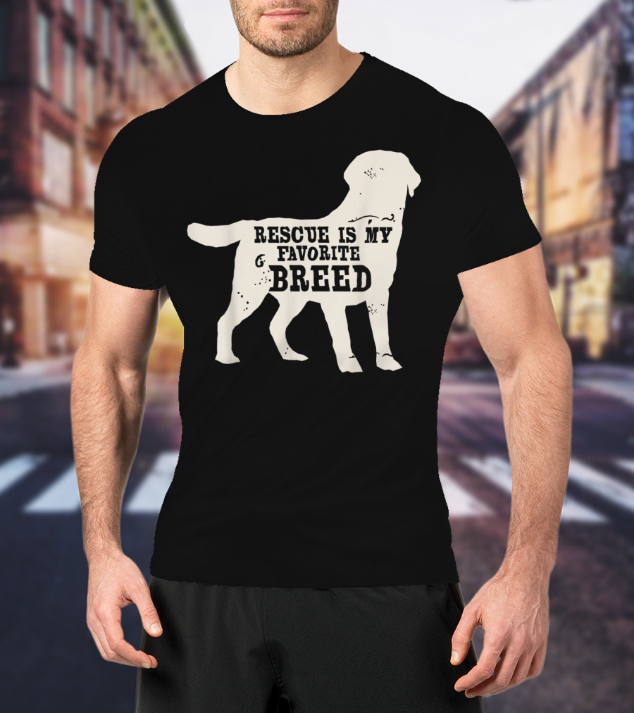 Adopt A Dog Rescue Is My Favorite Breed T-Shirt