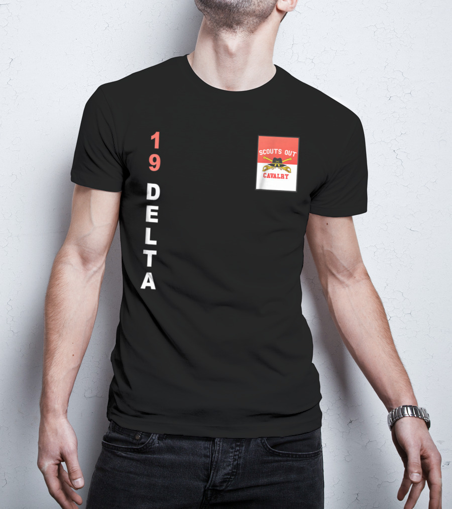 19 Delta Scouts Out Cavalry T-Shirt