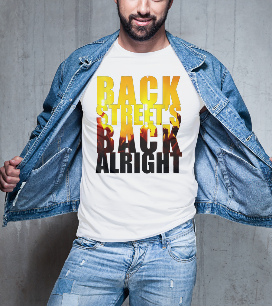 Back Street's Back Alright T-Shirt