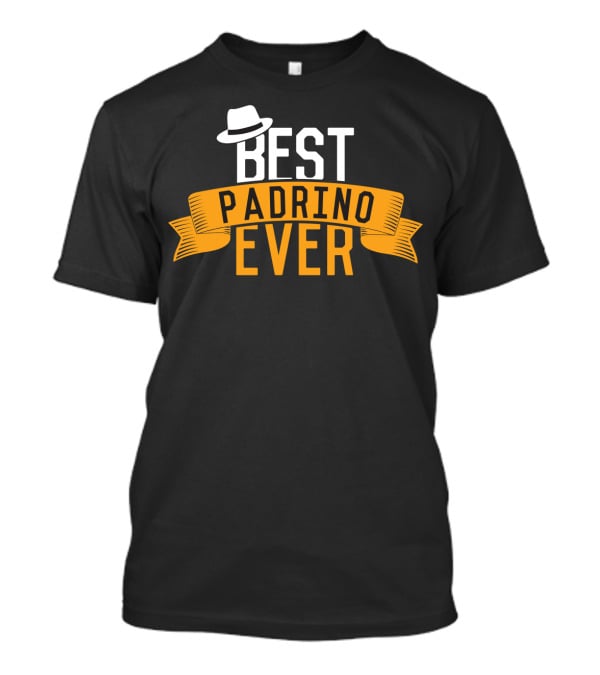 Best Padrino Ever Godfather Favorito With White Hat Banner T-Shirt