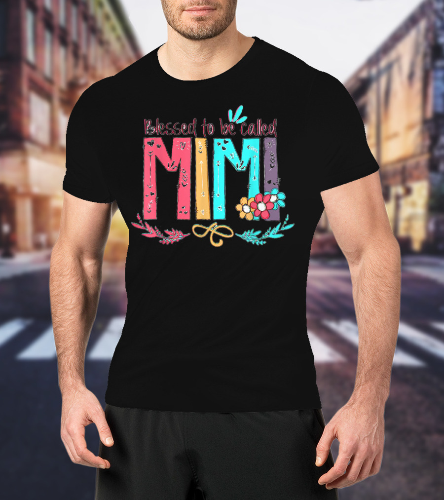 Blessed To Be Called Mimi Colorful Floral Accents T-Shirt