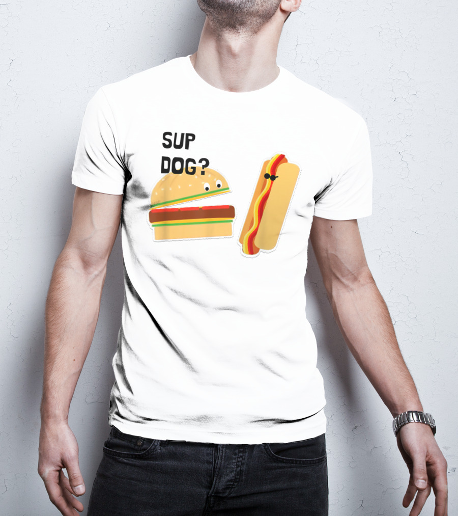 Burger And Hot Dog Sup Dog Funny Conversation T-Shirt