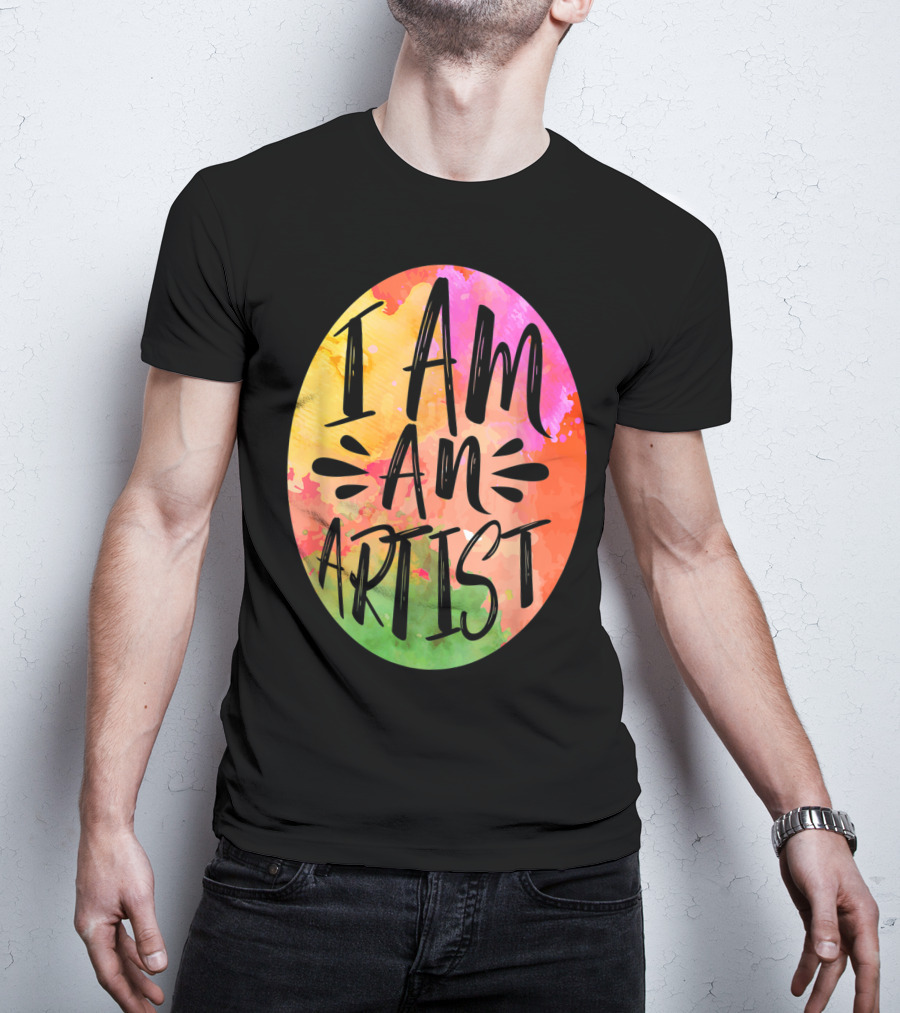 Colorful I Am An Artist Watercolor Paint Splash T-Shirt