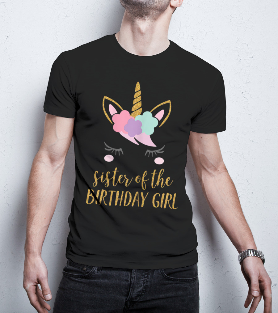 Sister Of The Birthday Girl Cute Unicorn T-Shirt