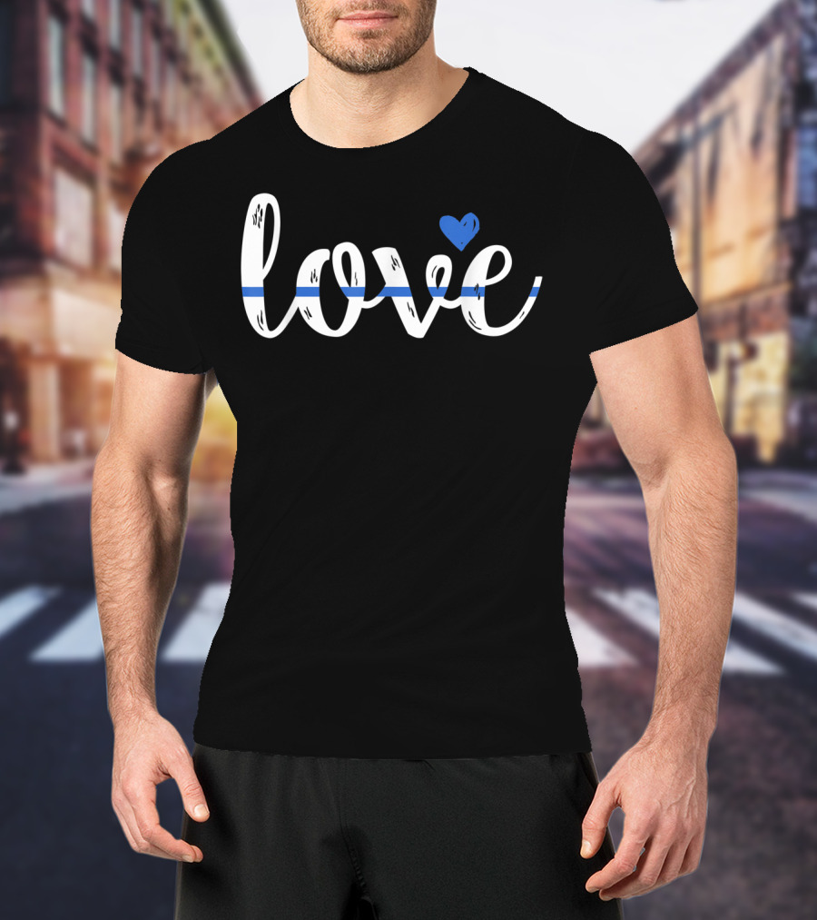 Love Thin Blue Line Cute Design Police Wife Or Girlfriend T-Shirt
