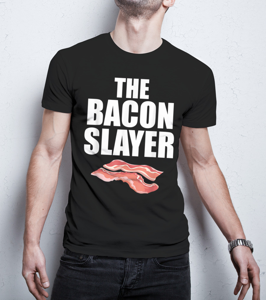 The Bacon Slayer Bacon Lover T-Shirt