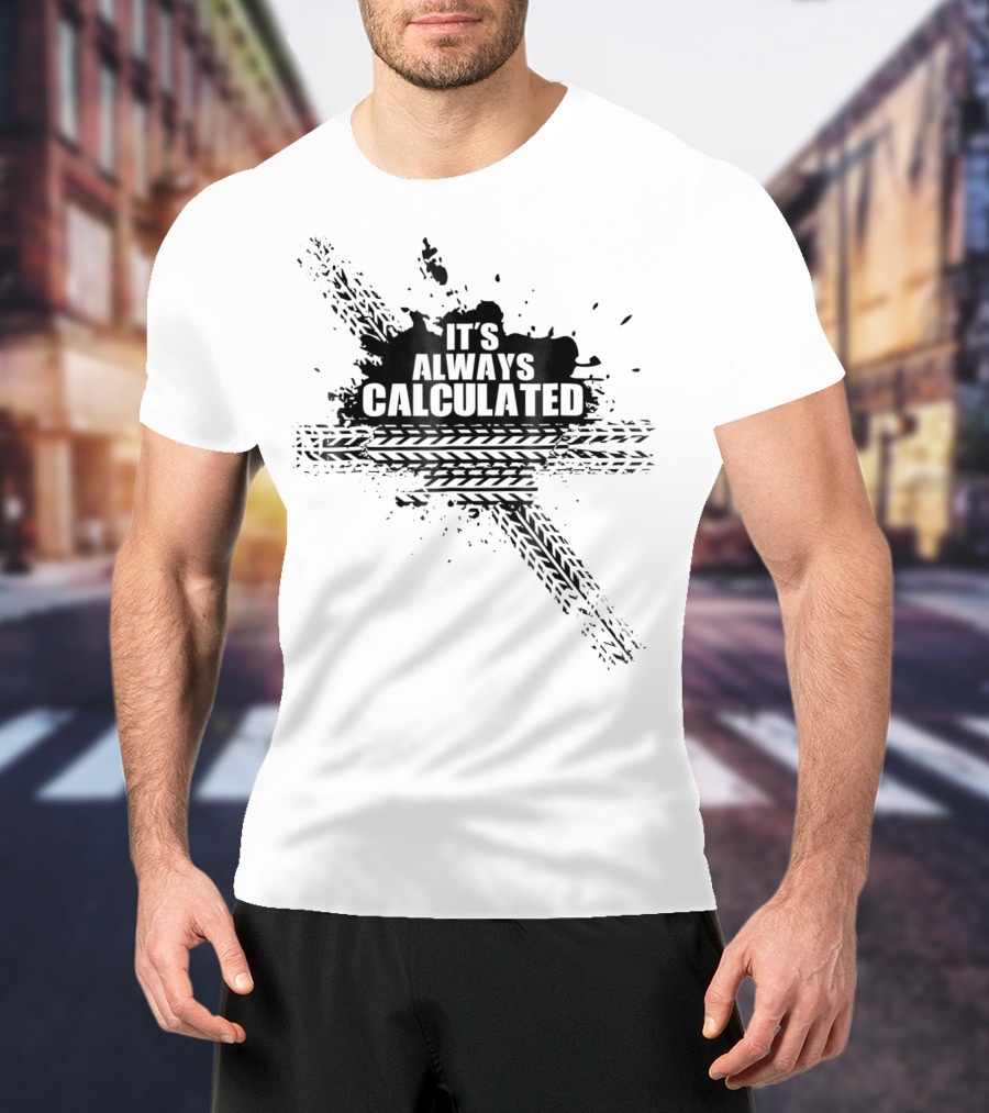 It's Always Calculated Rocket Video Game Tire Marks T-Shirt