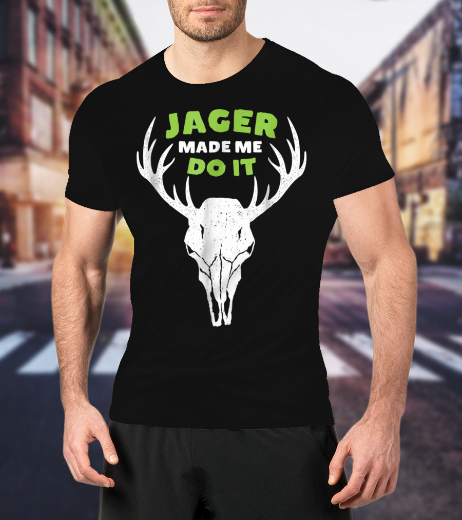 Jager Made Me Do It Funny Deer Antlers Skull T-Shirt