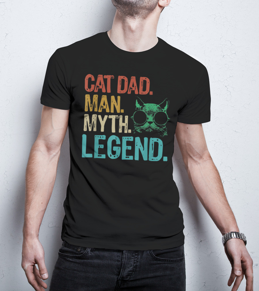 Cat Dad Man Myth Legend Cat Father Cat Lover Daddy T-Shirt