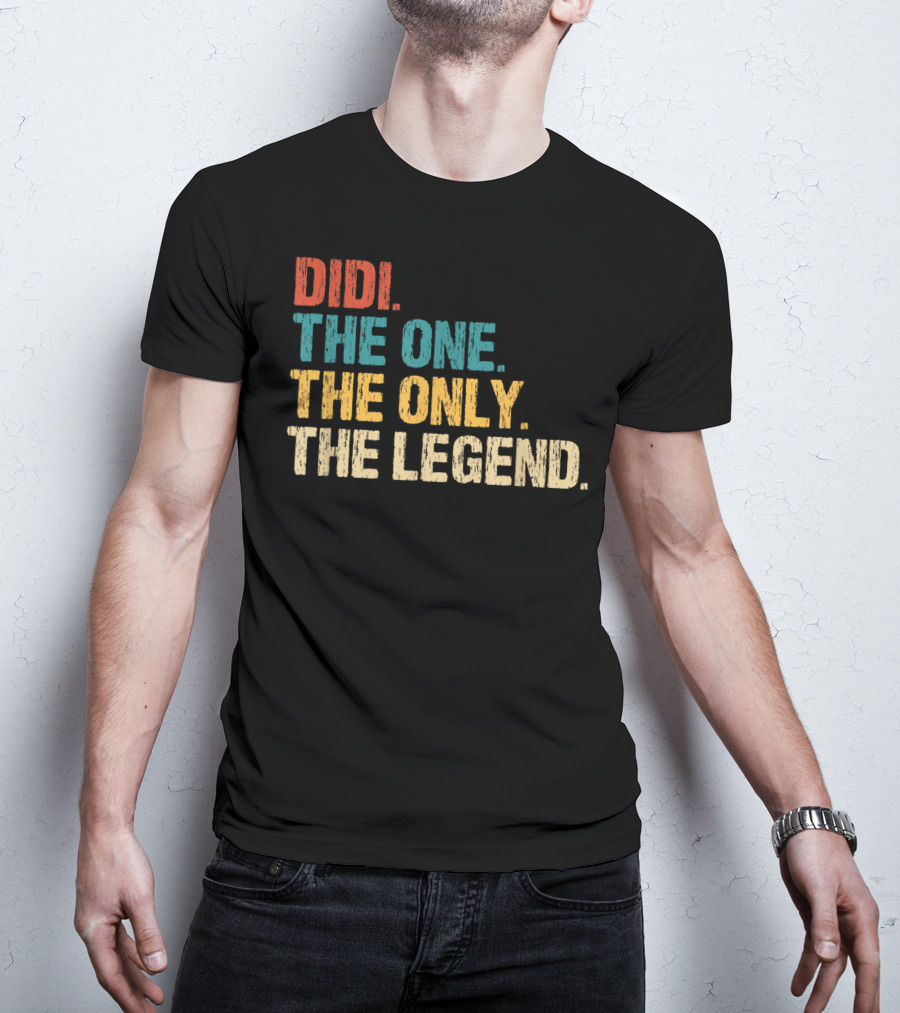 Didi The One The Only The Legend Text T-Shirt