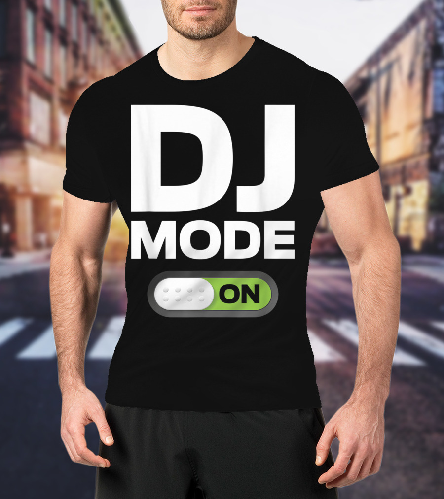 DJ Mode On Clothing For Disc Jockeys With Switch T-Shirt