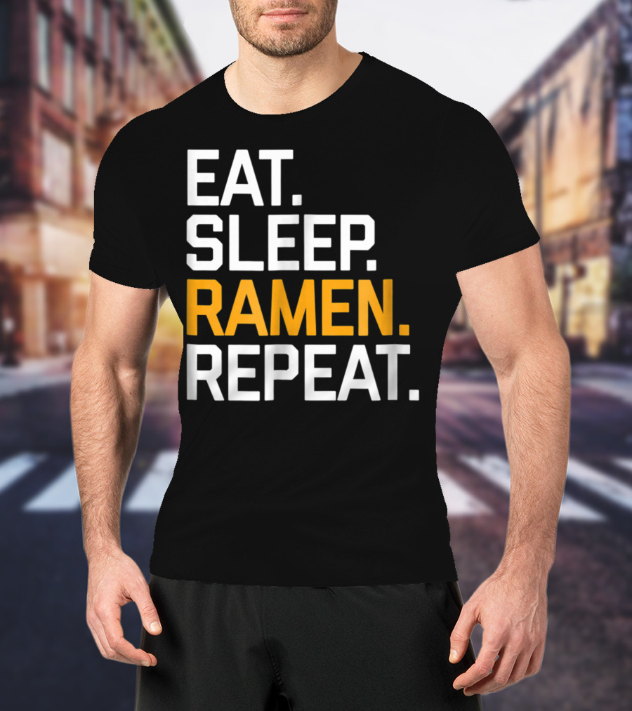 Eat Sleep Ramen Repeat Funny Foodie Noodles Asian T-Shirt