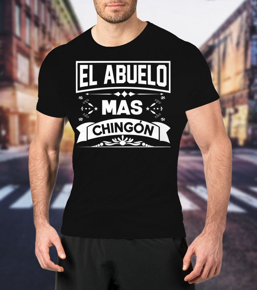 El Abuelo Mas Chingon Camisa Regalo Divertido Frase Estilo Vintage T-Shirt