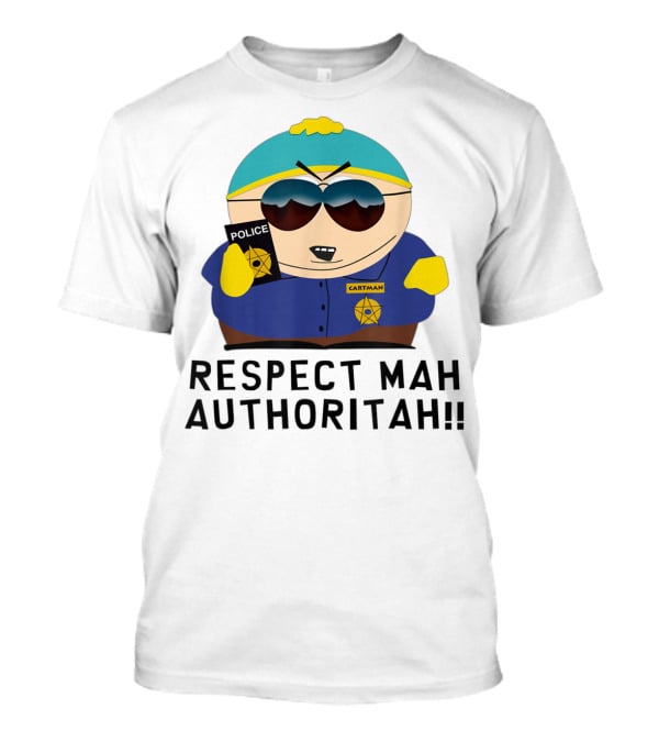 Cartman Police Respect Mah Authoritah T-Shirt