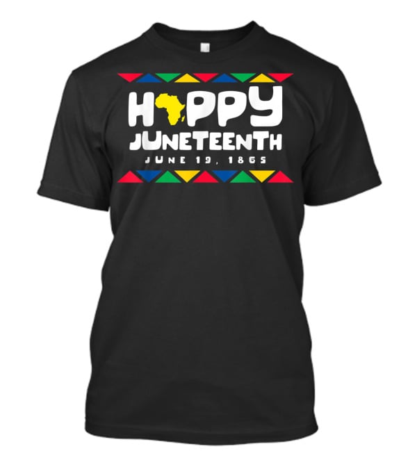 Happy Juneteenth June 19 1865 Emancipation Day Freedom Day T-Shirt