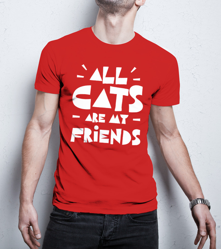 All Cats Are My Friends Cat Lover T-Shirt