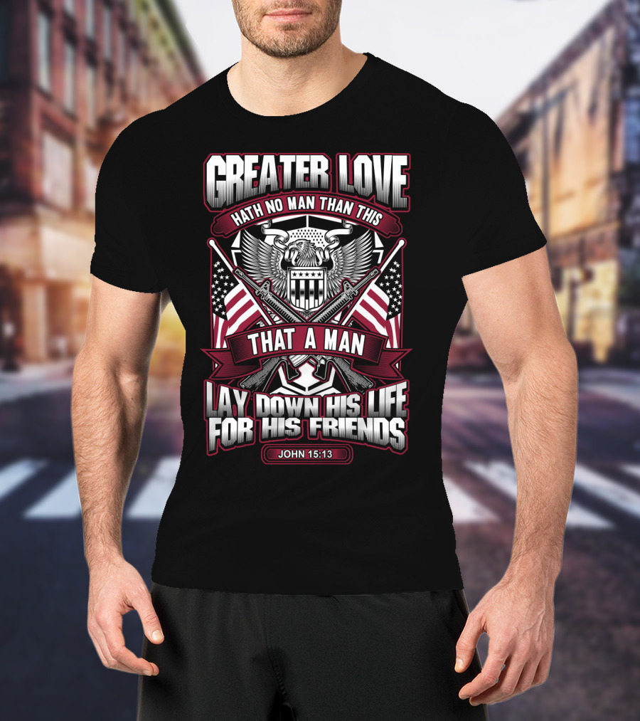 Greater Love John 15:13 Army Veteran Flag Eagle Iconic T-Shirt