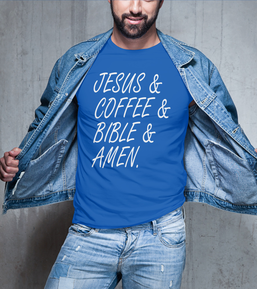JESUS And COFFEE And BIBLE And AMEN T-Shirt