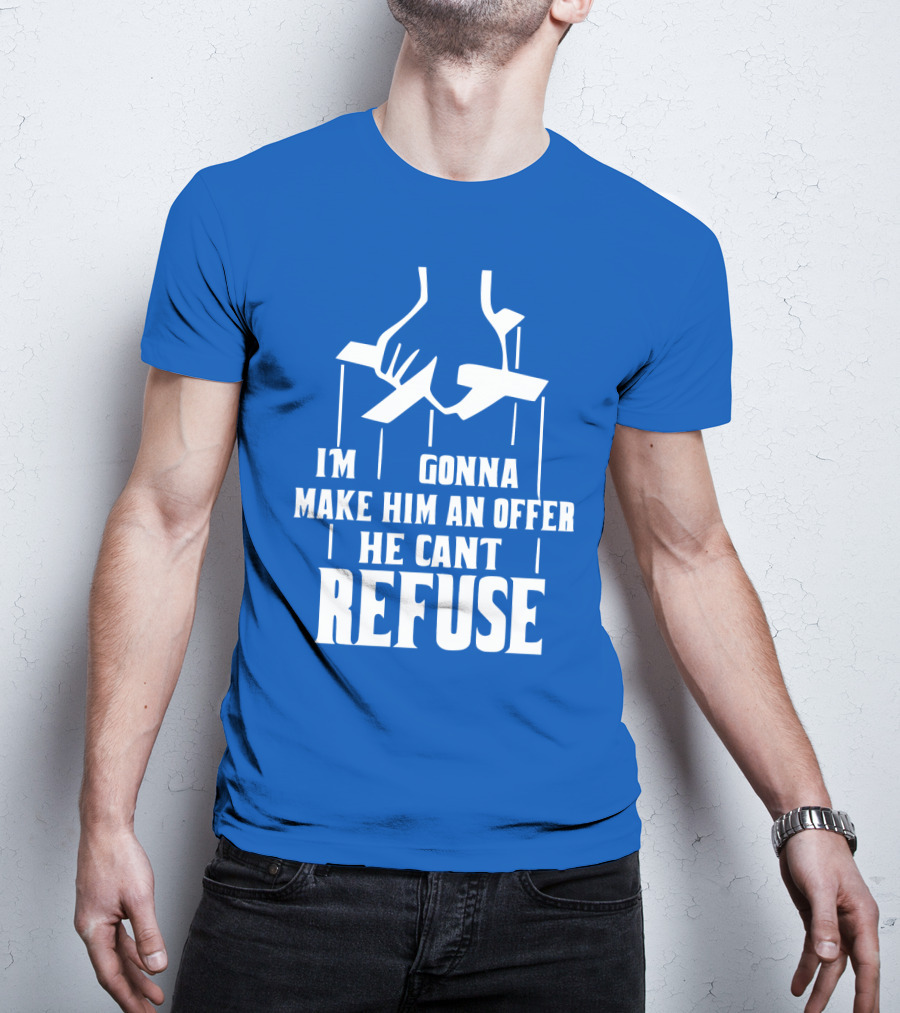 Make Him An Offer He Can't Refuse Puppet Strings T-Shirt