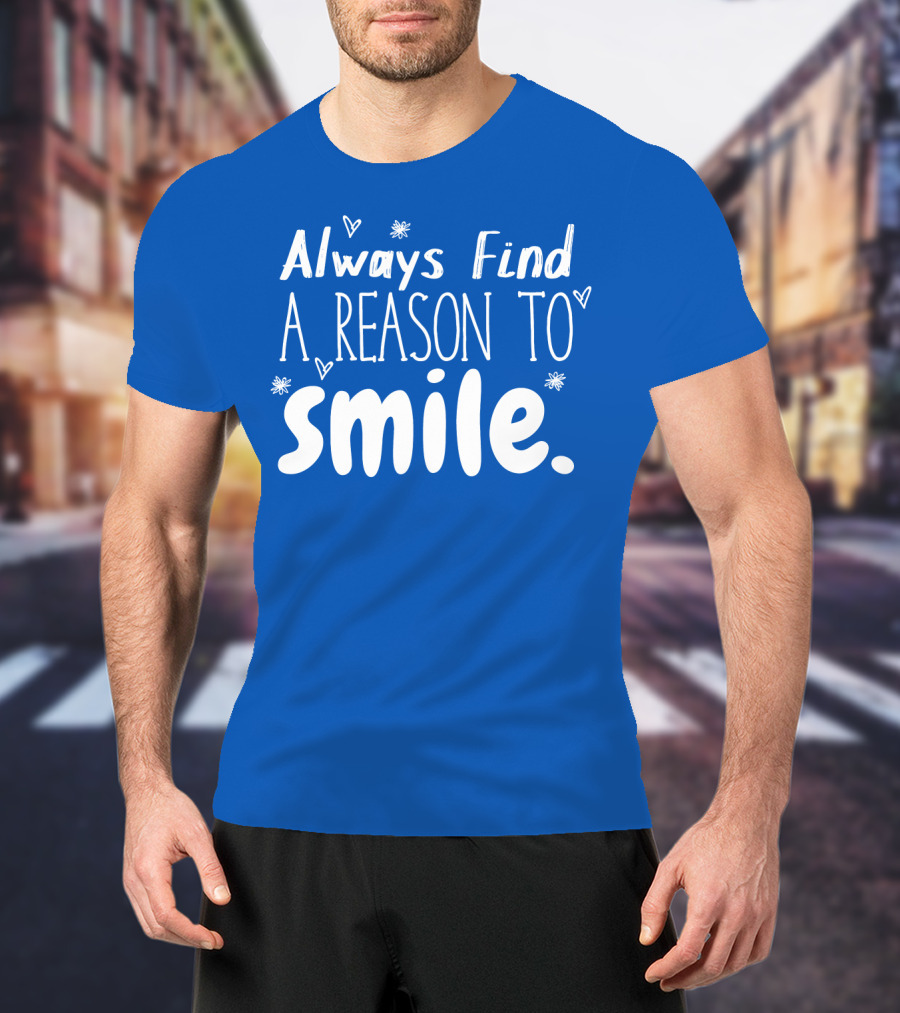 Always Find A Reason To Smile Hearts And Stars T-Shirt