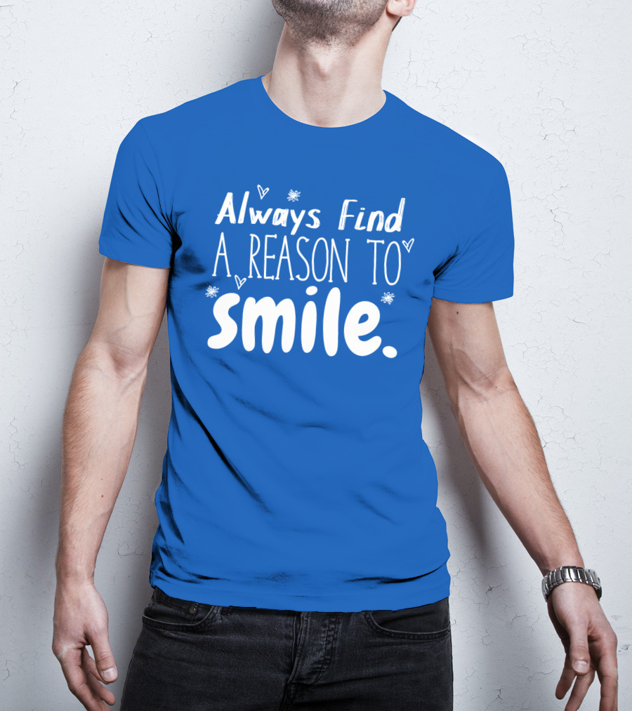 Always Find A Reason To Smile Hearts And Stars T-Shirt