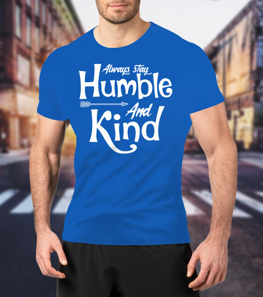 Always Stay Humble And Kind Arrow Motif T-Shirt