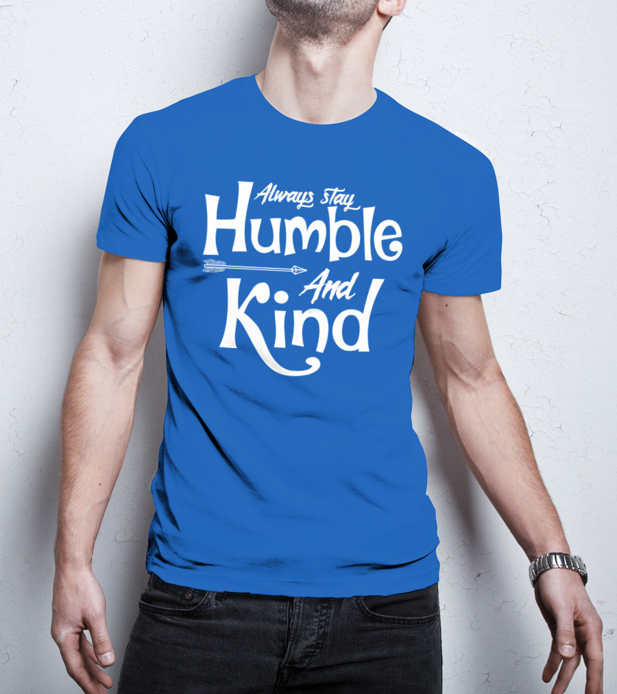 Always Stay Humble And Kind Arrow Motif T-Shirt