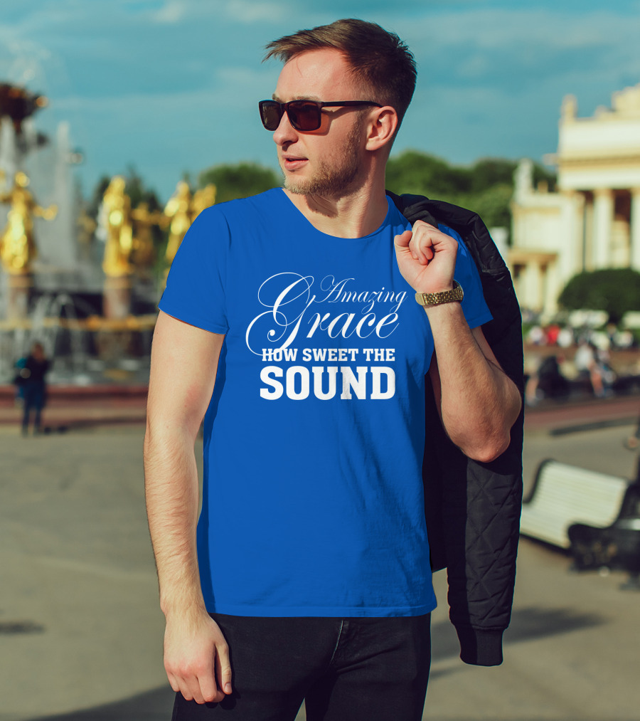 Amazing Grace How Sweet The Sound Classic Typography T-Shirt