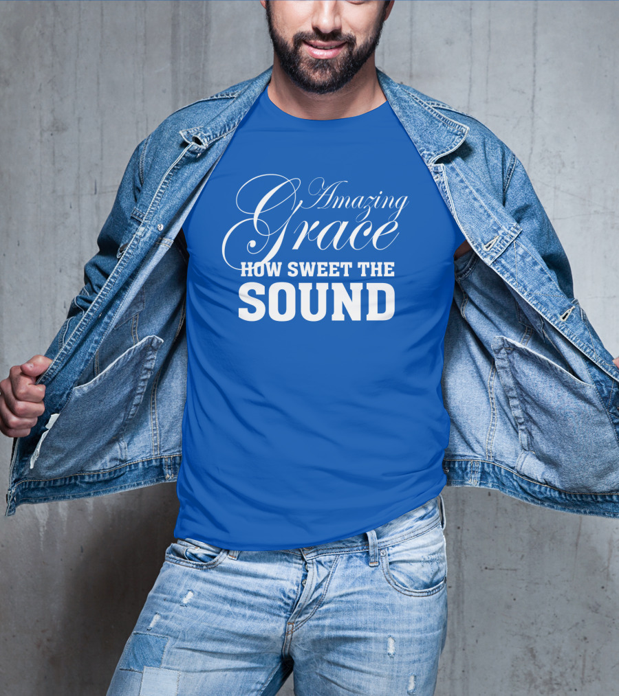 Amazing Grace How Sweet The Sound Classic Typography T-Shirt