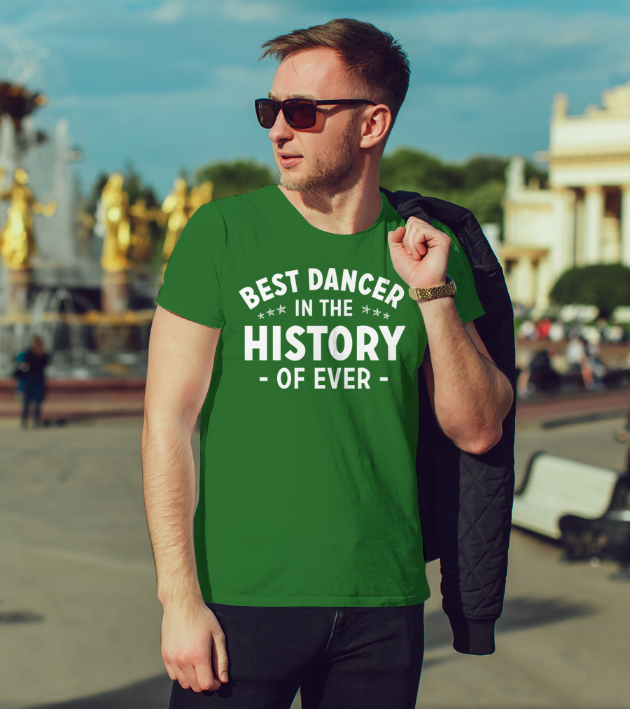 Best Dancer In The History Of Ever With Star Accents T-Shirt
