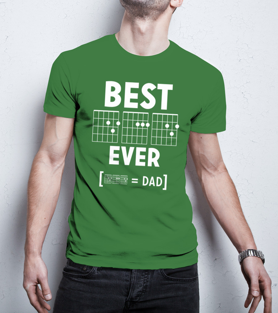 BEST EVER [CHORD = DAD] T-Shirt