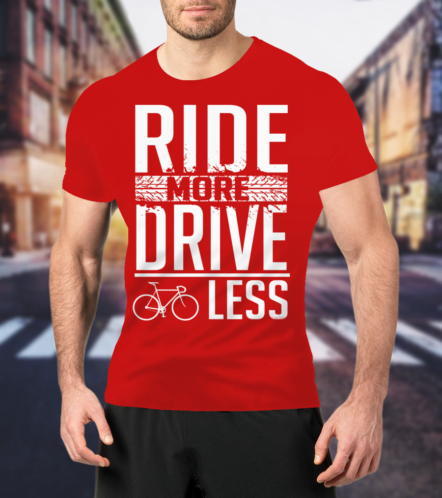 Ride More Drive Less Bicycle Message T-Shirt
