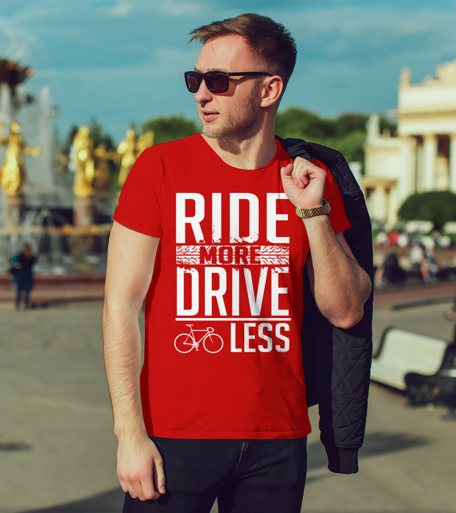 Ride More Drive Less Bicycle Message T-Shirt