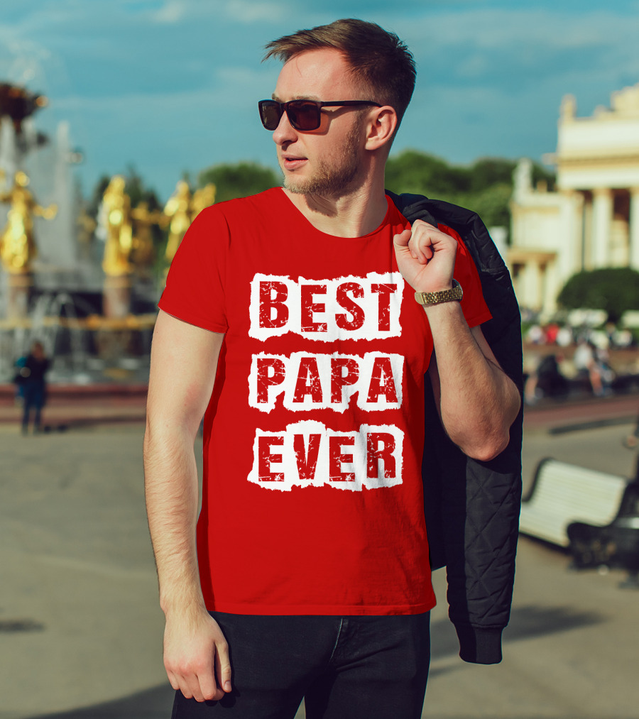 BEST PAPA EVER T-Shirt