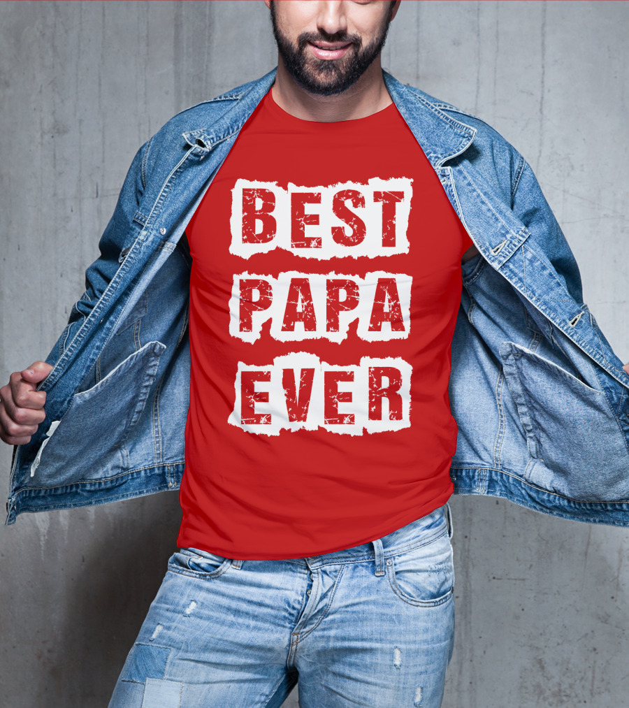 BEST PAPA EVER T-Shirt