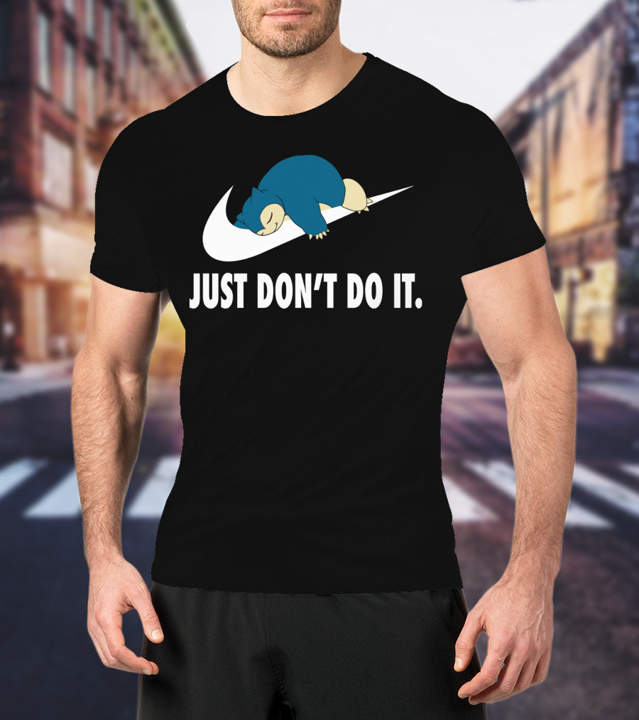 Just Don't Do It Sleeping Monster Snorlax T-Shirt
