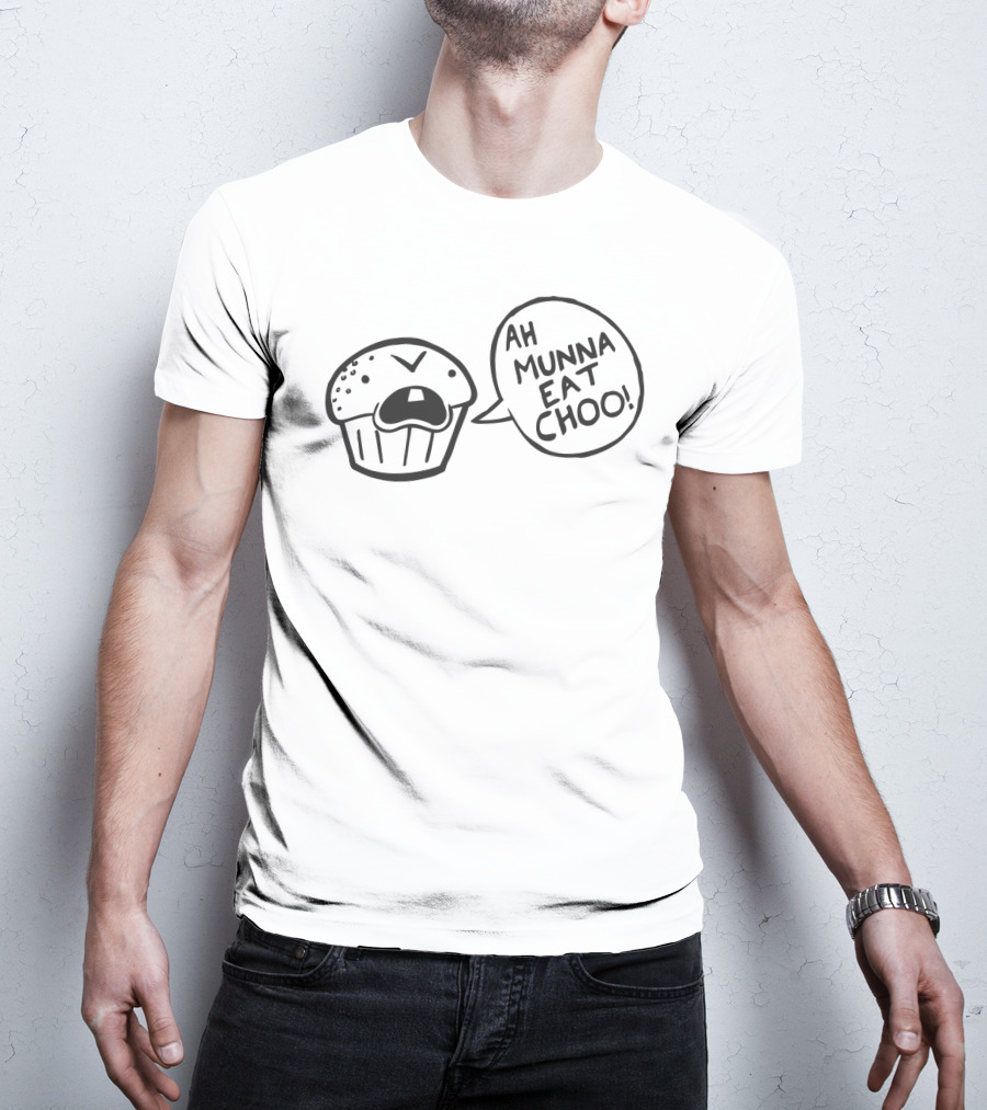 Ah Munna Eat Choo Funny Cupcake T-Shirt