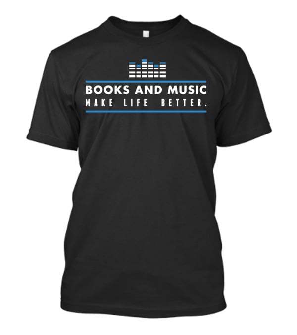 Books And Music Make Life Better Equalizer T-Shirt