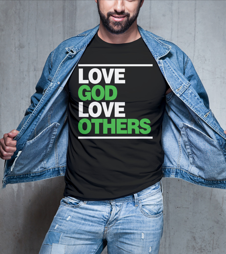 LOVE GOD LOVE OTHERS Text T-Shirt
