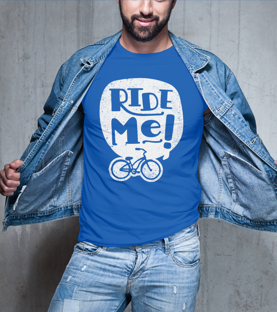 Ride Me Bicycle Enthusiast Fun T-Shirt