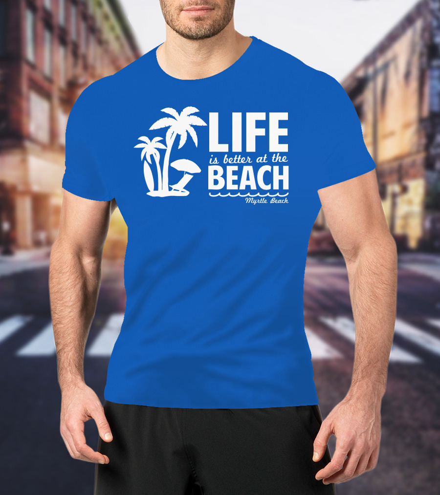 Life Is Better At The Beach Myrtle Beach Palms Umbrella Blue Background T-Shirt
