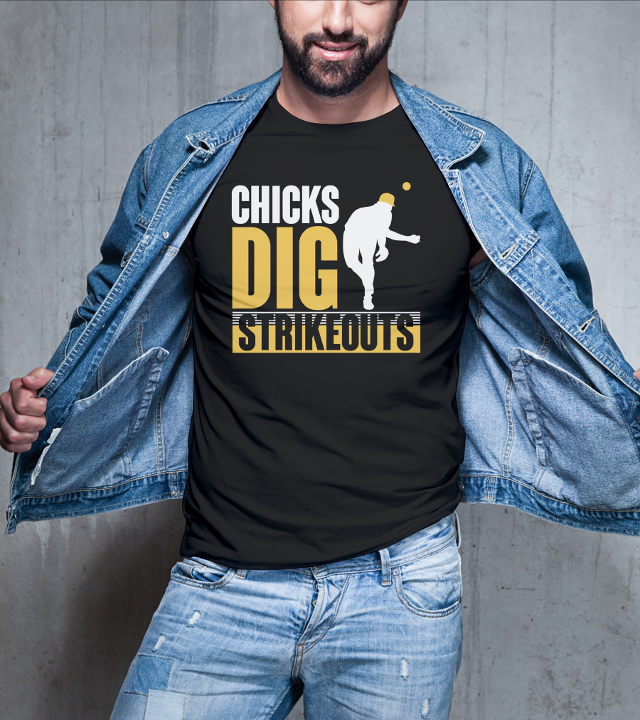 CHICKS DIG STRIKEOUTS Baseball Pitcher T-Shirt