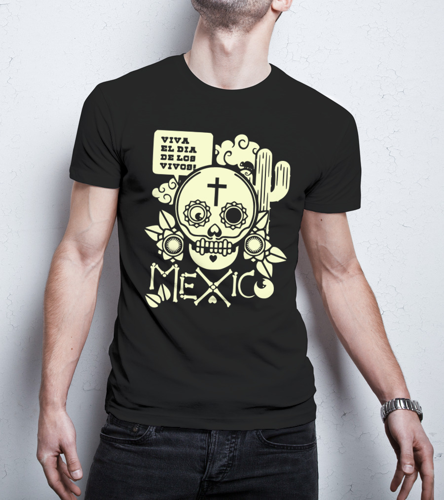 Viva El Día De Los Vivos Skull Cactus Mexico T-Shirt