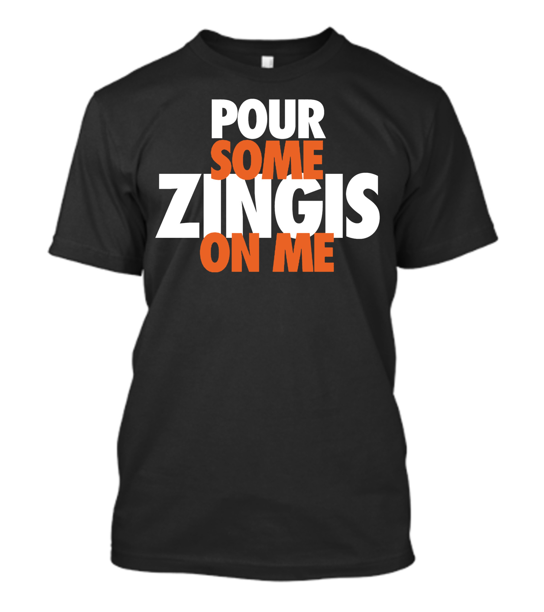 Pour Some Zingis On Me Iconic Sports Inspired Phrase T-Shirt