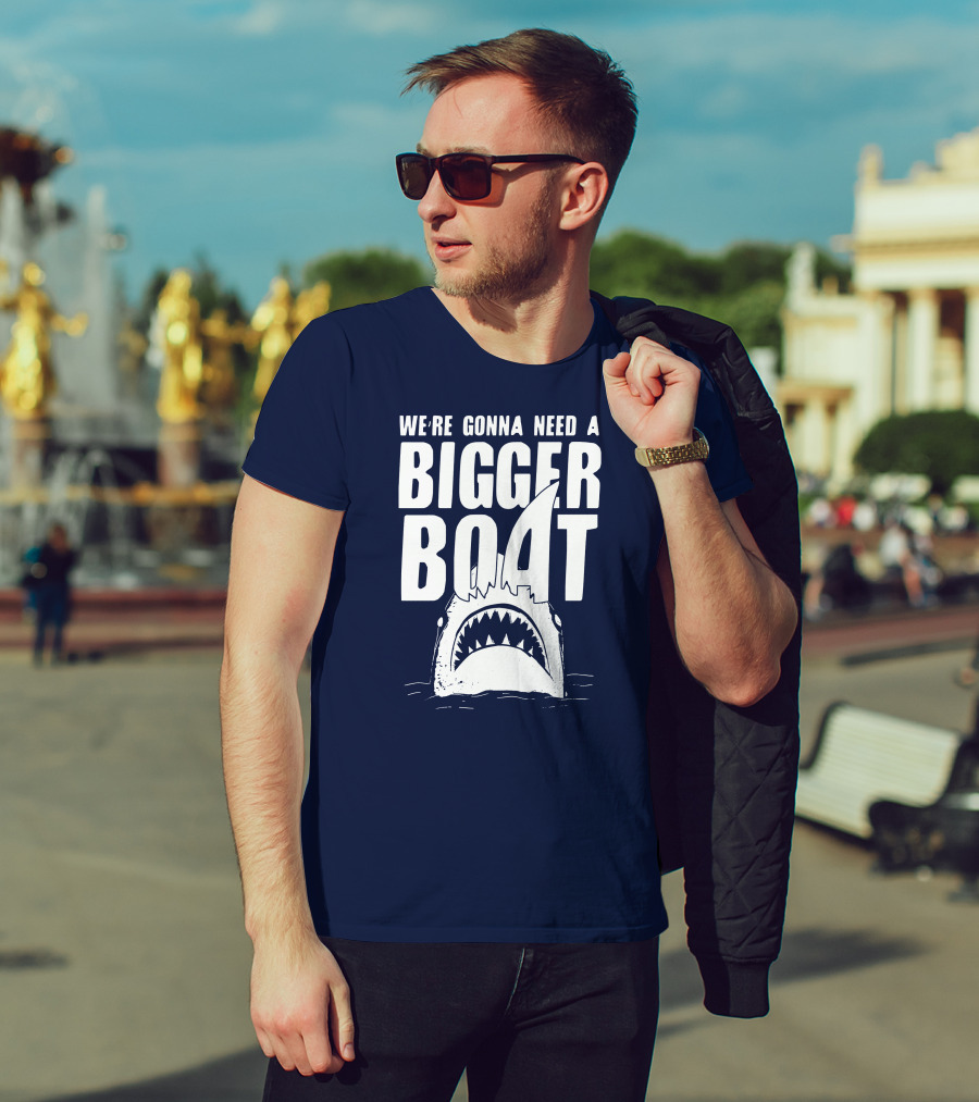 We're Gonna Need A Bigger Boat Shark Jaws With Text T-Shirt