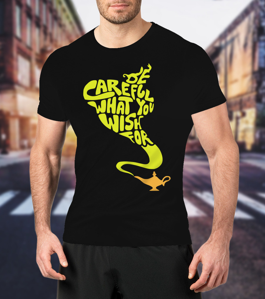 Be Careful What You Wish For Genie Lamp T-Shirt