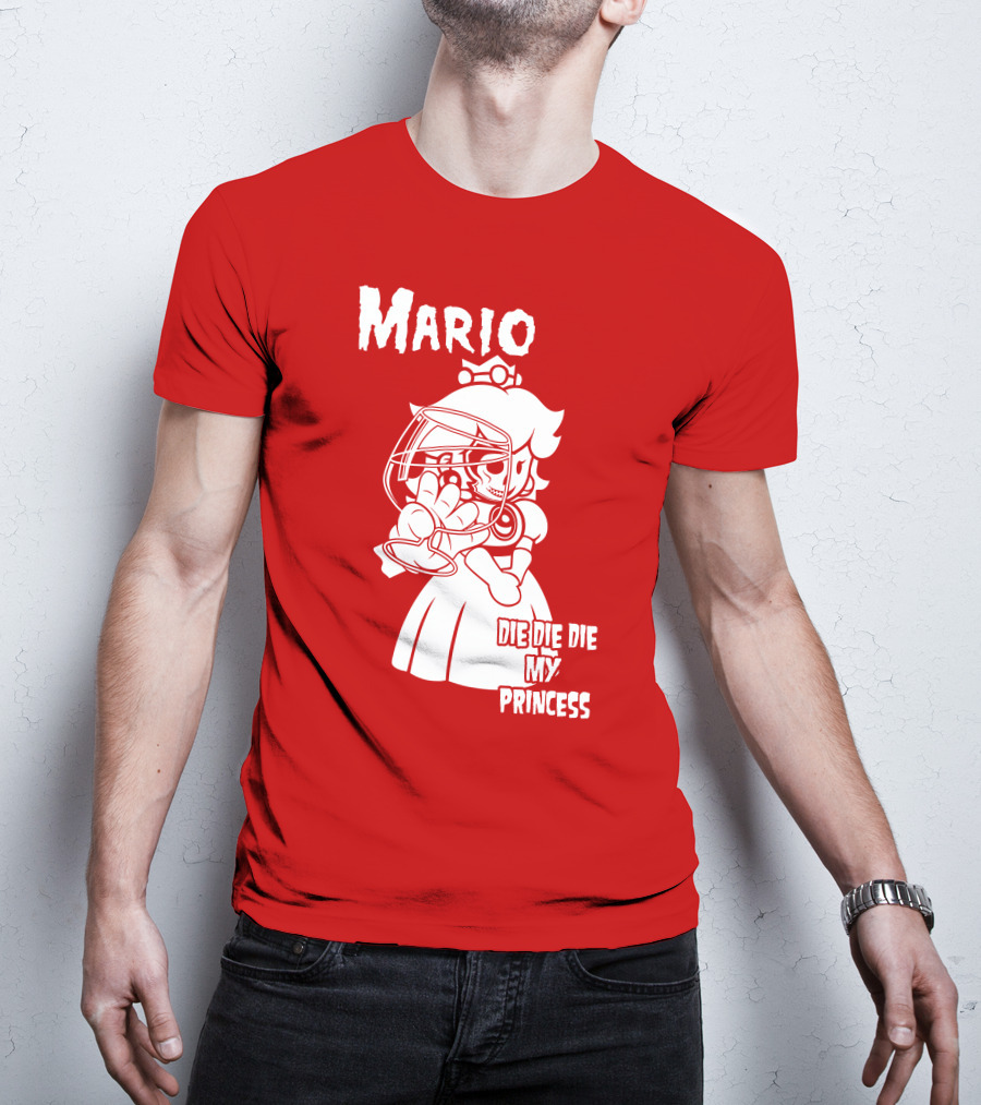 Mario Die Die Die My Princess T-Shirt