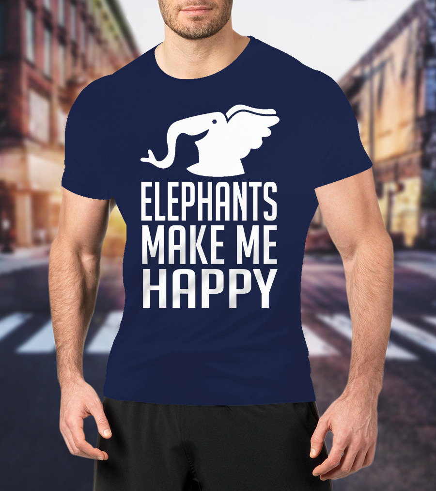 Elephants Make ME Happy T-Shirt